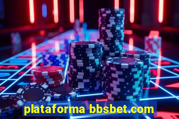 plataforma bbsbet.com